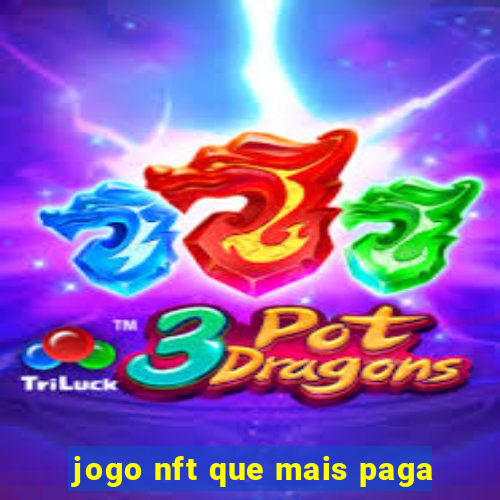 jogo nft que mais paga